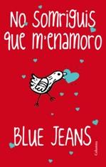 No somriguis que m'enamoro | 9788466416245 | Blue Jeans | Llibres.cat | Llibreria online en català | La Impossible Llibreters Barcelona