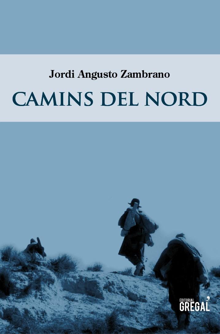 Camins del nord | 9788494272912 | Angusto Zambrano, Jordi | Llibres.cat | Llibreria online en català | La Impossible Llibreters Barcelona