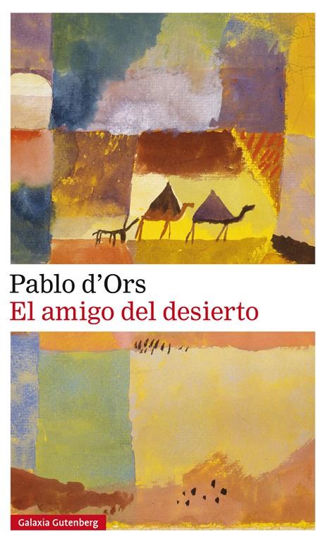 El amigo del desierto | 9788417747213 | d'Ors, Pablo | Llibres.cat | Llibreria online en català | La Impossible Llibreters Barcelona