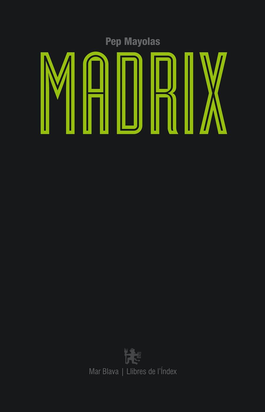 Madrix | 9788494325755 | Mayolas Muns, Pep | Llibres.cat | Llibreria online en català | La Impossible Llibreters Barcelona