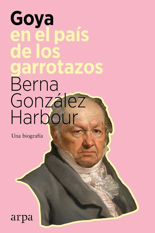 Goya en el país de los garrotazos | 9788418741098 | González Harbour, Berna | Llibres.cat | Llibreria online en català | La Impossible Llibreters Barcelona
