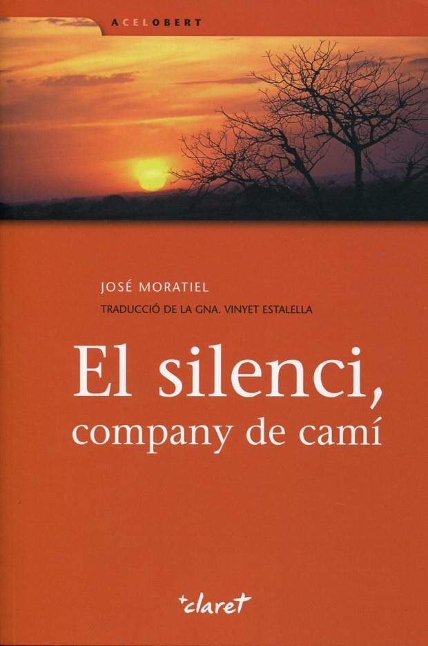 El silenci, companys de camí. | 9788498463866 | Moratiel, José | Llibres.cat | Llibreria online en català | La Impossible Llibreters Barcelona