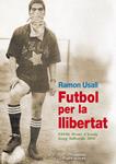 Futbol per la llibertat | 9788499750934 | Usall, Ramon | Llibres.cat | Llibreria online en català | La Impossible Llibreters Barcelona