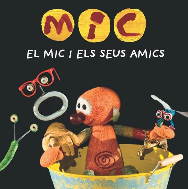 MIC. El Mic i els seus amics | 9788424665340 | Llibres.cat | Llibreria online en català | La Impossible Llibreters Barcelona
