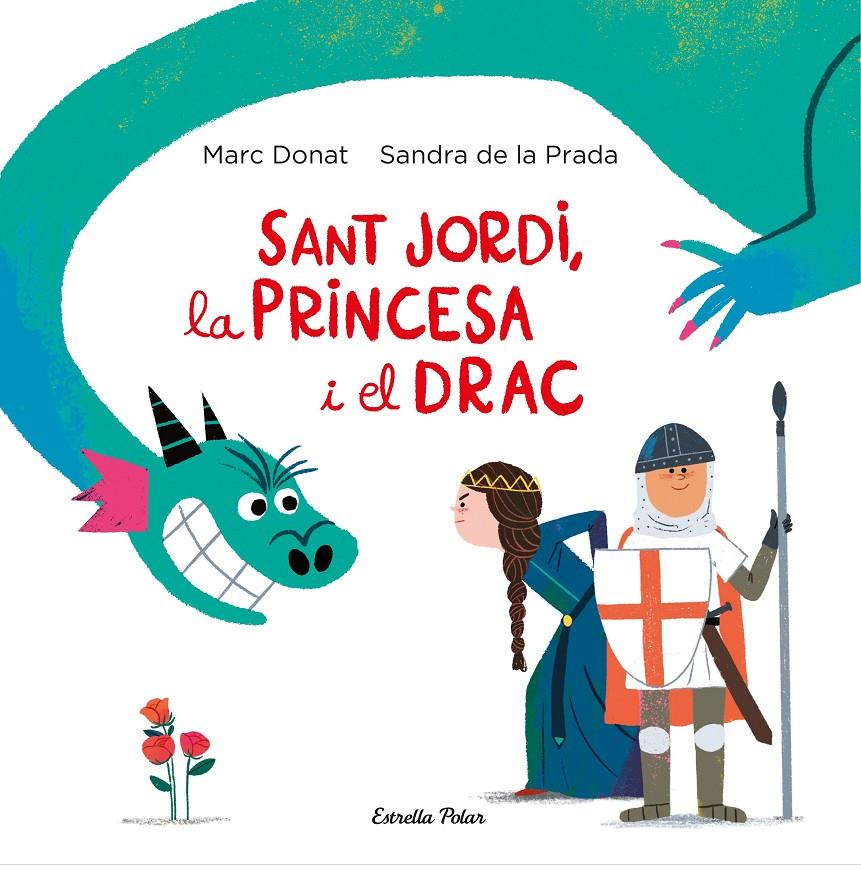 Sant Jordi, la princesa i el drac | 9788418134562 | Prada, Sandra de la / Donat, Marc | Llibres.cat | Llibreria online en català | La Impossible Llibreters Barcelona