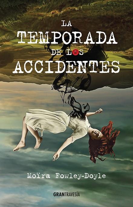 La temporada de los accidentes | 9788494551727 | Fowley-Doyle, Moïra | Llibres.cat | Llibreria online en català | La Impossible Llibreters Barcelona
