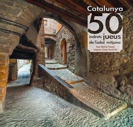 Catalunya: 50 indrets jueus de l'edat mitjana | 9788490346501 | Forcano i Aparicio, Manuel | Llibres.cat | Llibreria online en català | La Impossible Llibreters Barcelona