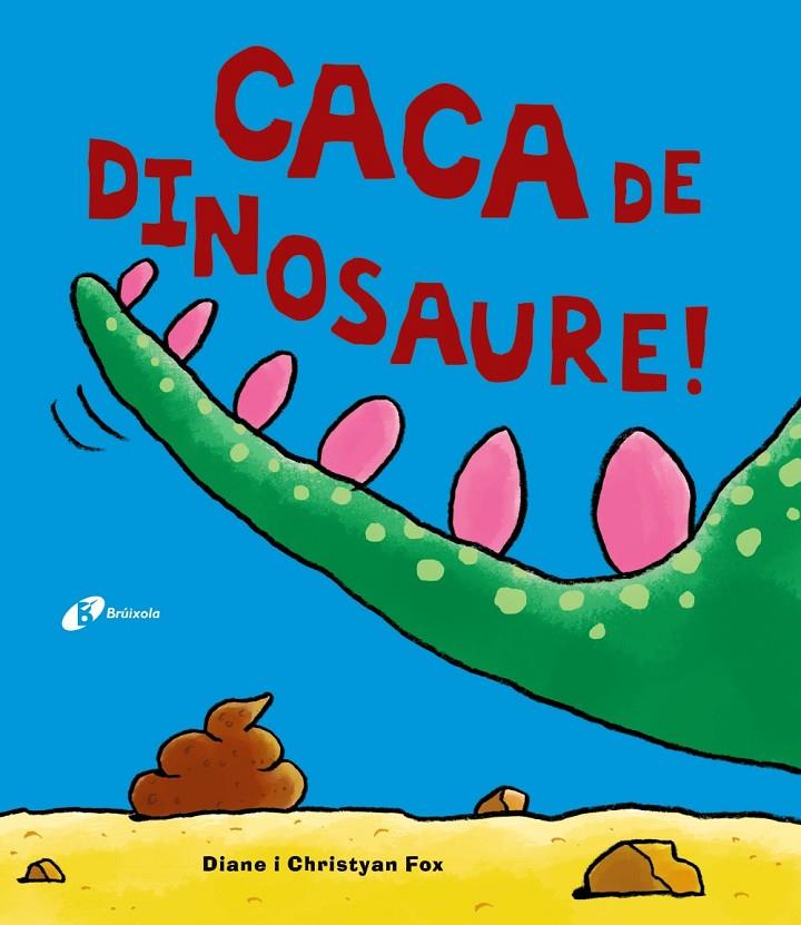 Caca de dinosaure! | 9788499067162 | Fox, Diane/Fox, Christyan | Llibres.cat | Llibreria online en català | La Impossible Llibreters Barcelona