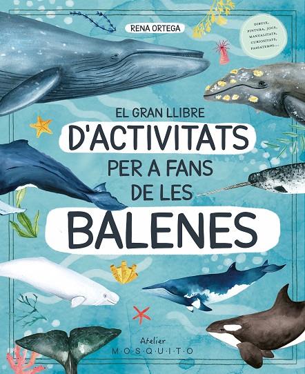 El gran llibre d'activitats per a fans de les balenes | 9788419095572 | Ortega, Rena | Llibres.cat | Llibreria online en català | La Impossible Llibreters Barcelona