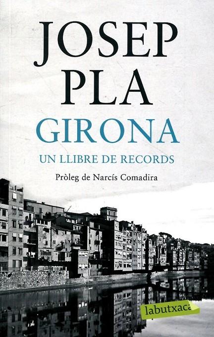 Girona, un llibre de records | 9788499305103 | Pla, Josep | Llibres.cat | Llibreria online en català | La Impossible Llibreters Barcelona