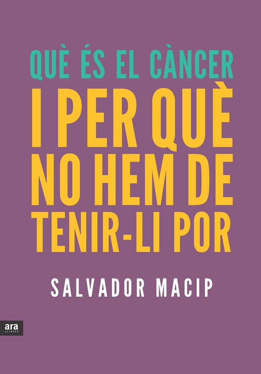 Què és el càncer i per què no hem de tenir-li por | 9788415224860 | Macip Maresma, Salvador | Llibres.cat | Llibreria online en català | La Impossible Llibreters Barcelona