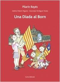 Una Diada al Born | 9788497665193 | Adelina Palacín/Assumpta Verdaguer/Pilarín Bayés | Llibres.cat | Llibreria online en català | La Impossible Llibreters Barcelona