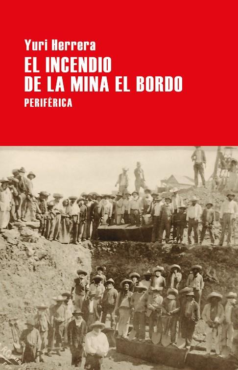 El incendio en la mina El Bordo | 9788416291748 | Herrera, Yuri | Llibres.cat | Llibreria online en català | La Impossible Llibreters Barcelona