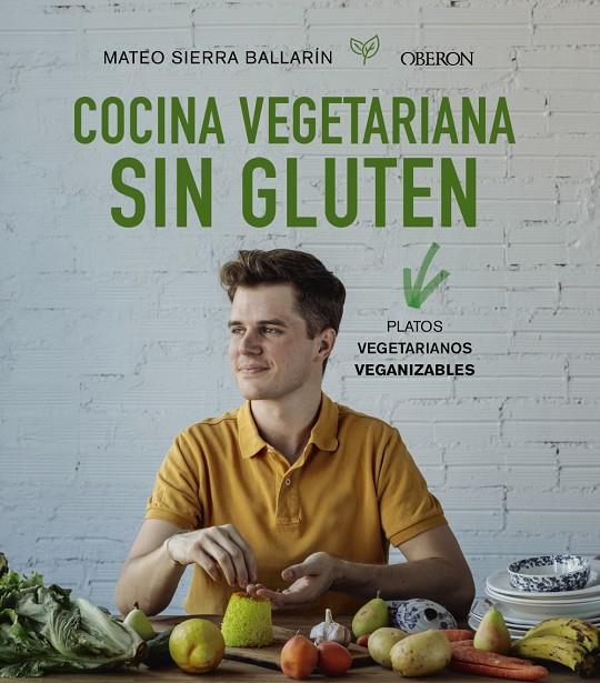 Cocina vegetariana sin gluten | 9788441541733 | Sierra Ballarín, Mateo | Llibres.cat | Llibreria online en català | La Impossible Llibreters Barcelona