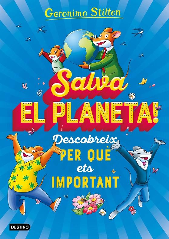 Salva el planeta! Descobreix per què ets important | 9788418135798 | Stilton, Geronimo | Llibres.cat | Llibreria online en català | La Impossible Llibreters Barcelona
