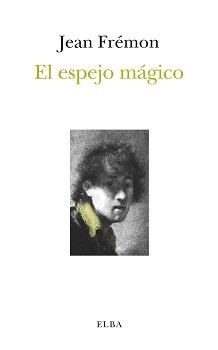 El espejo mágico | 9788412467277 | Jean Frémon | Llibres.cat | Llibreria online en català | La Impossible Llibreters Barcelona