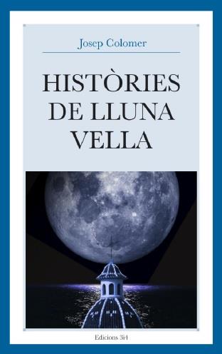 Històries de lluna vella | 9788417469504 | Colomer, Josep | Llibres.cat | Llibreria online en català | La Impossible Llibreters Barcelona