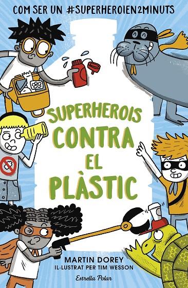 Superherois contra el plàstic | 9788491379737 | Dorey, Martin | Llibres.cat | Llibreria online en català | La Impossible Llibreters Barcelona