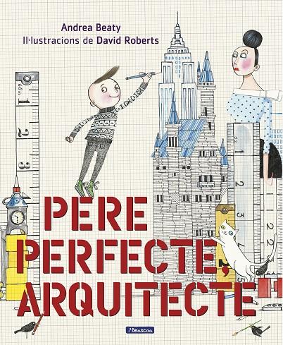 Pere Perfecte, arquitecte | 9788448849818 | Andrea Beaty/David Roberts | Llibres.cat | Llibreria online en català | La Impossible Llibreters Barcelona