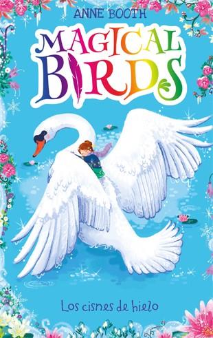Magical Birds 2. Los cisnes de hielo | 9788424664237 | Anne Booth\Rosie Butcher (il·lustr.) | Llibres.cat | Llibreria online en català | La Impossible Llibreters Barcelona