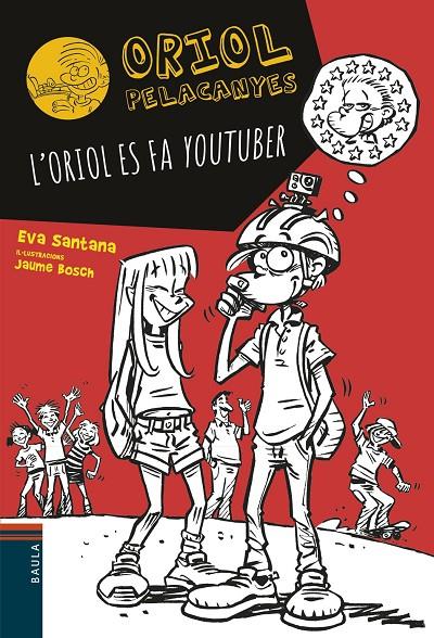L'Oriol es fa youtuber | 9788447936618 | Santana Bigas, Eva | Llibres.cat | Llibreria online en català | La Impossible Llibreters Barcelona