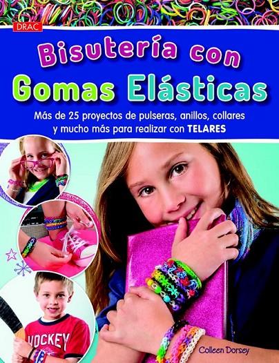 Bisutería con Gomas Elásticas | 9788498744057 | Dorsey, Colleen | Llibres.cat | Llibreria online en català | La Impossible Llibreters Barcelona
