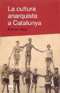 La cultura anarquista a Catalunya | 9788496061613 | Aisa Pàmpols, Ferran | Llibres.cat | Llibreria online en català | La Impossible Llibreters Barcelona