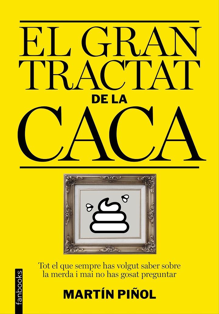 El gran tractat de la caca | 9788416716012 | Piñol, Martín | Llibres.cat | Llibreria online en català | La Impossible Llibreters Barcelona