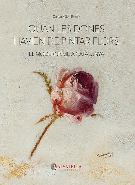 Quan les dones havien de pintar flors | 9788418427893 | Oltra Esteve, Consol | Llibres.cat | Llibreria online en català | La Impossible Llibreters Barcelona