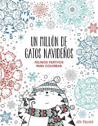 Un millón de gatos navideños: felinos festivos para colorear | 9788401022630 | Bigwood, John | Llibres.cat | Llibreria online en català | La Impossible Llibreters Barcelona