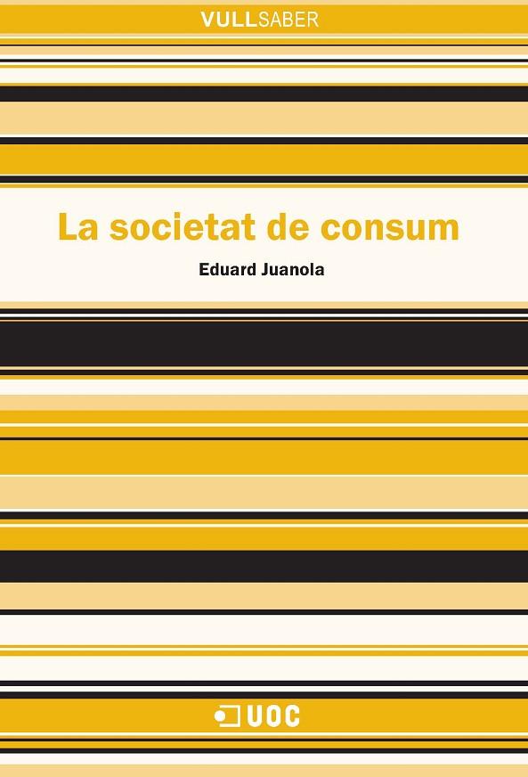 La societat de consum | 9788490648544 | Juanola Hospital, Eduard | Llibres.cat | Llibreria online en català | La Impossible Llibreters Barcelona