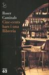 Cinc-cents bars i una llibreria | 9788429762884 | Caminals, Roser | Llibres.cat | Llibreria online en català | La Impossible Llibreters Barcelona