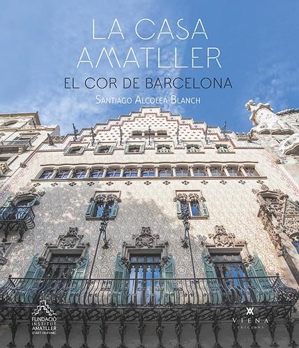La casa Amatller | 9788417998875 | Alcolea Blanch, Santiago | Llibres.cat | Llibreria online en català | La Impossible Llibreters Barcelona