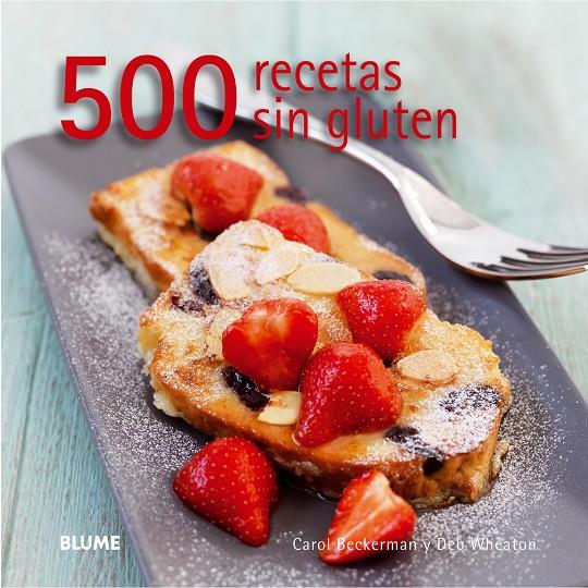 500 recetas sin gluten | 9788416138142 | Beckerman, Carol/Wheaton, Deb | Llibres.cat | Llibreria online en català | La Impossible Llibreters Barcelona