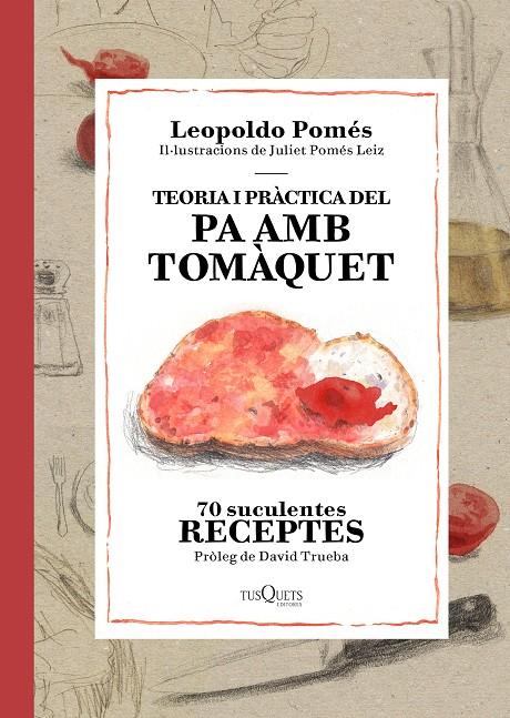 Teoria i pràctica del pa amb tomàquet | 9788490662526 | Leopoldo Pomés | Llibres.cat | Llibreria online en català | La Impossible Llibreters Barcelona