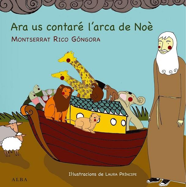 Ara us contaré l'arca de Noè | 9788484289173 | Rico Góngora, Montserrat | Llibres.cat | Llibreria online en català | La Impossible Llibreters Barcelona