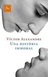 Una història immoral | 9788475880235 | Alexandre, Víctor | Llibres.cat | Llibreria online en català | La Impossible Llibreters Barcelona