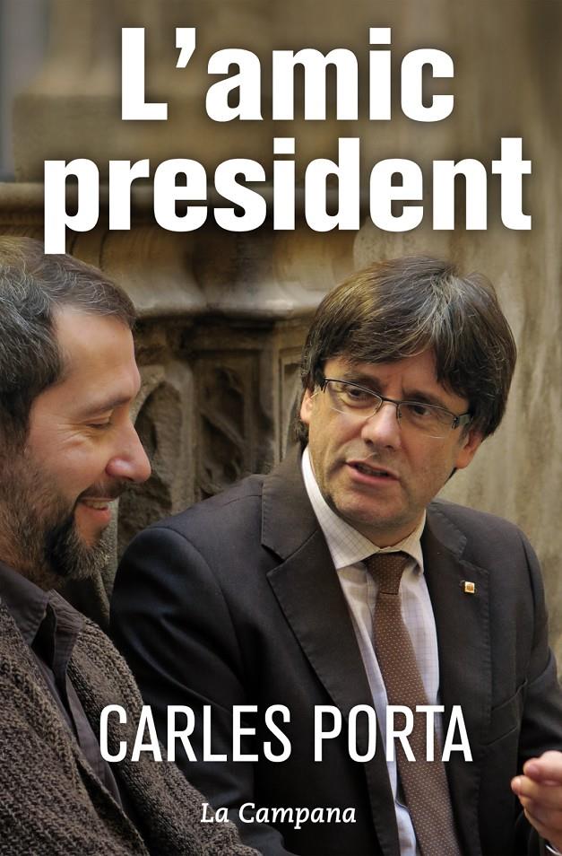 L'amic president | 9788416457243 | Porta, Carles | Llibres.cat | Llibreria online en català | La Impossible Llibreters Barcelona