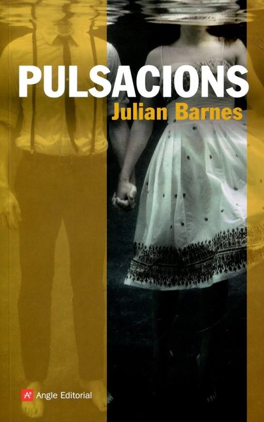Pulsacions | 9788415002802 | Barnes, Julian | Llibres.cat | Llibreria online en català | La Impossible Llibreters Barcelona