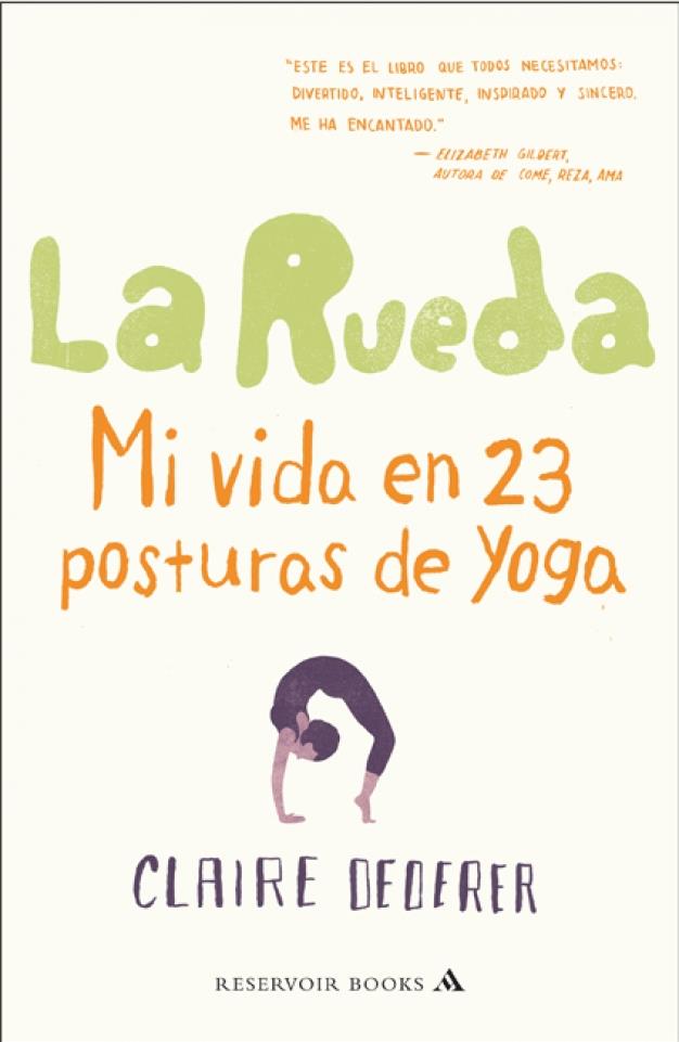 La rueda. Mi vida en 23 posturas de yoga | 9788439724186 | DEDERER, CLAIRE | Llibres.cat | Llibreria online en català | La Impossible Llibreters Barcelona