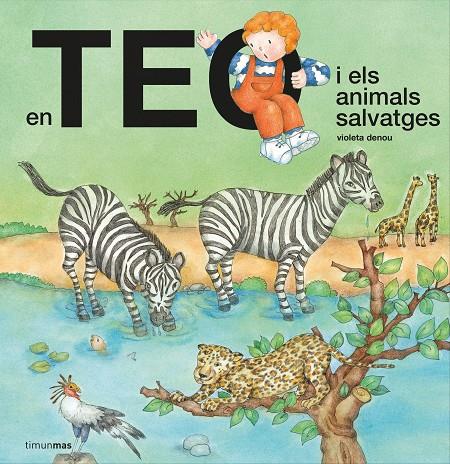 En Teo i els animals salvatges | 9788418444302 | Denou, Violeta | Llibres.cat | Llibreria online en català | La Impossible Llibreters Barcelona
