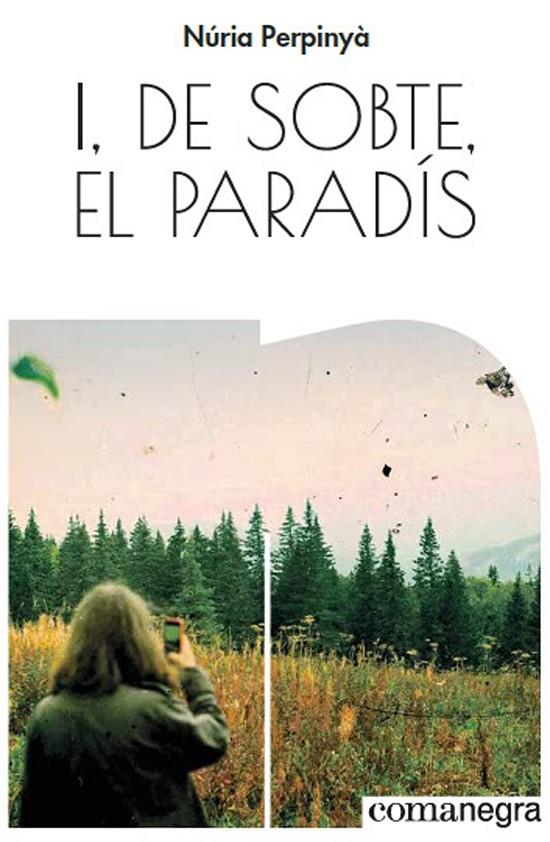 I, de sobte, el paradís | 9788417188528 | Perpinyà Filella, Núria | Llibres.cat | Llibreria online en català | La Impossible Llibreters Barcelona