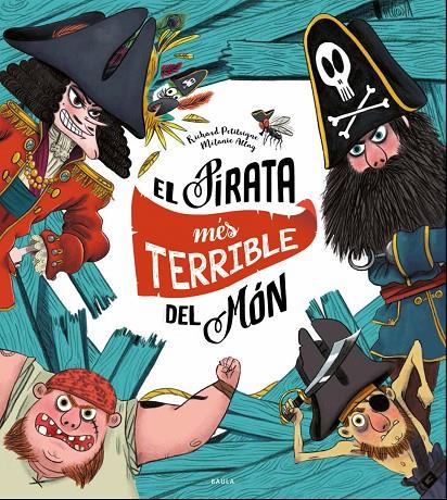 El pirata més terrible del món | 9788447940325 | Petitsigne, Richard | Llibres.cat | Llibreria online en català | La Impossible Llibreters Barcelona
