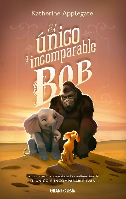 El único e incomparable Bob | 9788412199024 | Applegate, Katherine | Llibres.cat | Llibreria online en català | La Impossible Llibreters Barcelona