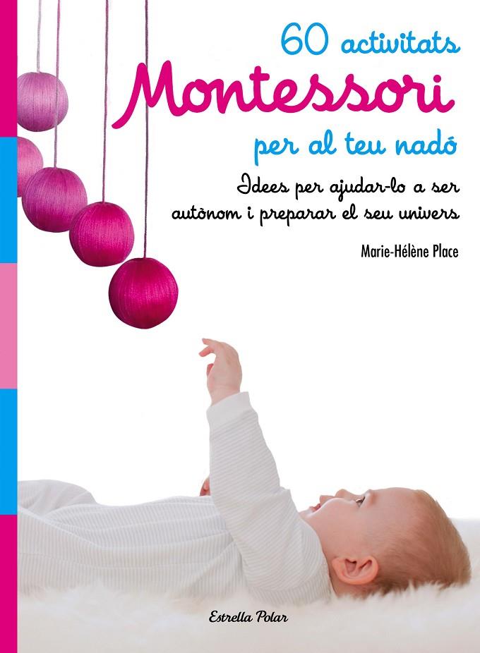 60 activitats Montessori per al teu nadó | 9788491374770 | Place, Marie Hélène | Llibres.cat | Llibreria online en català | La Impossible Llibreters Barcelona