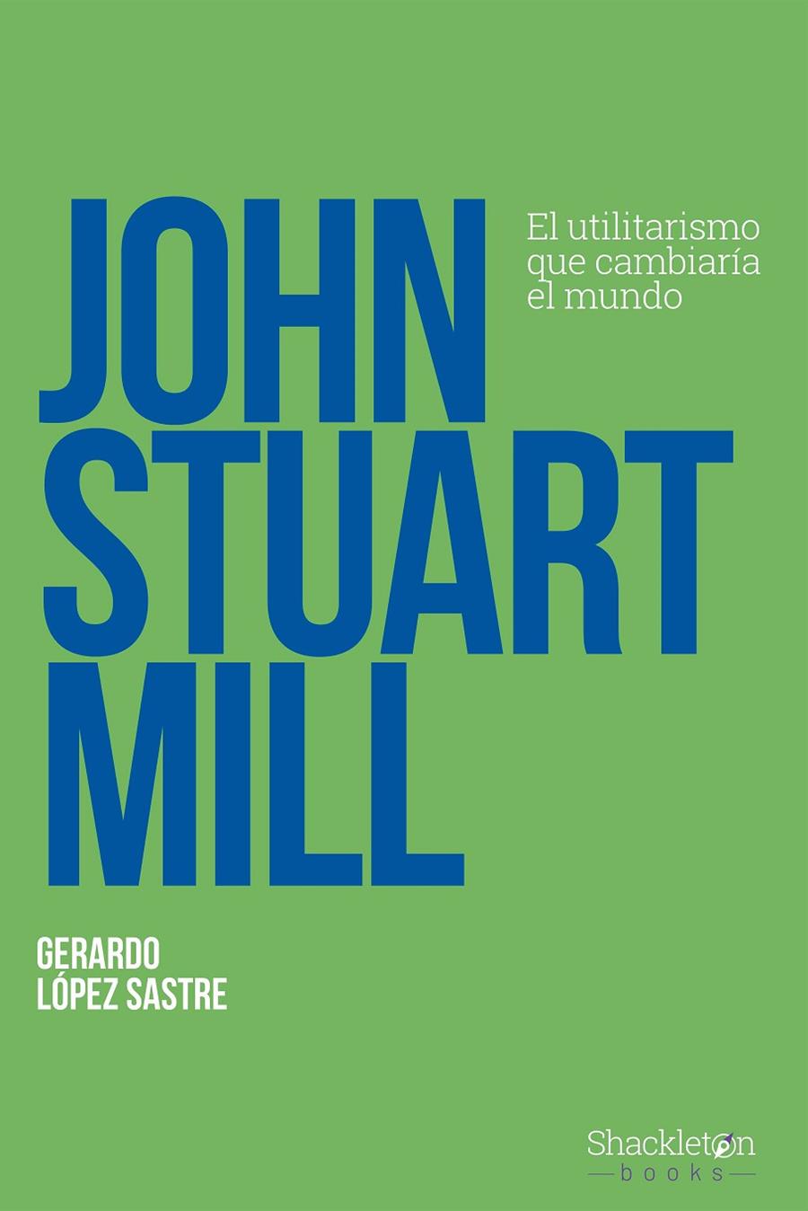 John Stuart Mill | 9788413612263 | López Sastre, Gerardo | Llibres.cat | Llibreria online en català | La Impossible Llibreters Barcelona