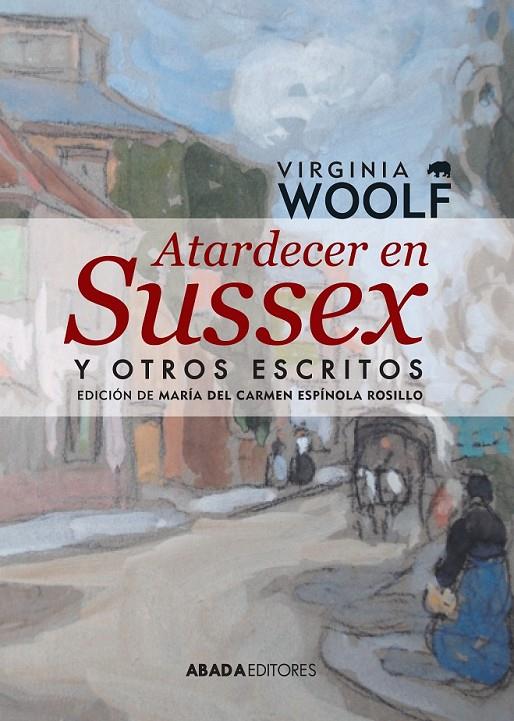 Atardecer en Sussex y otros escritos | 9788416160006 | Woolf, Virginia | Llibres.cat | Llibreria online en català | La Impossible Llibreters Barcelona