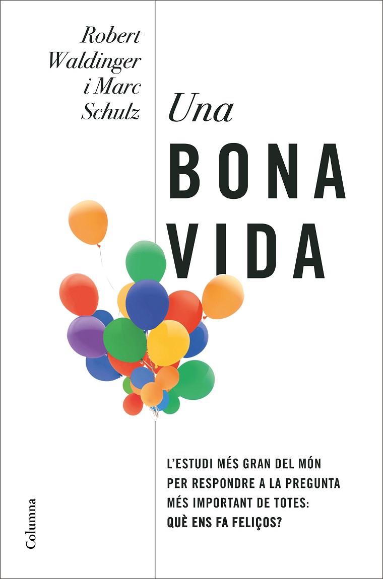 Una bona vida | 9788466430005 | Waldinger, Robert/Schulz, Marc | Llibres.cat | Llibreria online en català | La Impossible Llibreters Barcelona