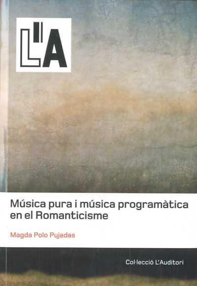 Música pura i música programàtica en el romanticisme | 9788461459599 | Polo Pujadas, Magda | Llibres.cat | Llibreria online en català | La Impossible Llibreters Barcelona