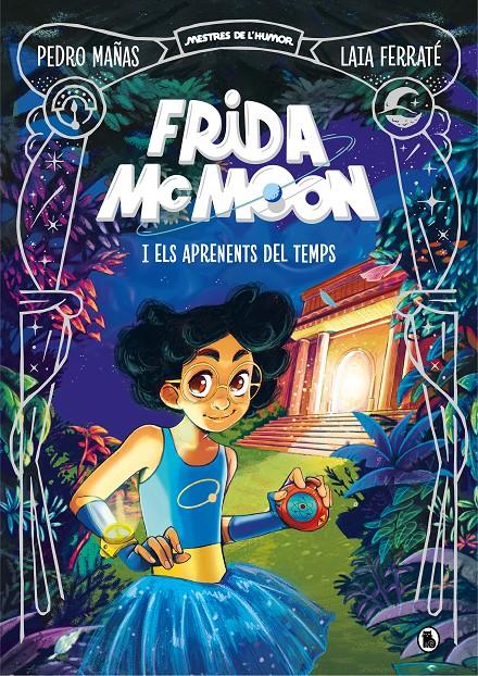 Frida McMoon i els aprenents del temps (Mestres de l'Humor Frida McMoon 1) | 9788402427052 | Mañas, Pedro / Ferraté, Laia | Llibres.cat | Llibreria online en català | La Impossible Llibreters Barcelona